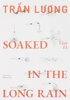 Tran Luong: Soaked in the Long Rain - Tran Luong