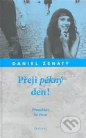 Přeji pěkný den! (Přemítání do éteru) - Daniel Ženatý - kniha z kategorie Beletrie