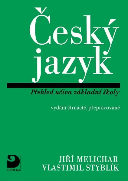 Český jazyk - Přehled učiva ZŠ - Vlastimil Styblík, Jiří Melichar