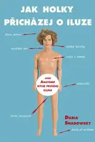 Jak holky přicházej o iluze (poškozená) - Daria Snadowsky