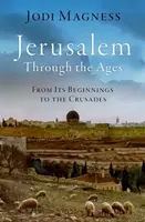 Jerusalem through the Ages - Jodi  Magness