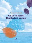Co to tu šumí? Blankytný vesmír