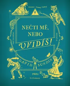 Nečti mě, nebo uvidíš!