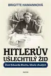 Hitlerův ušlechtilý Žid - Brigitte Hamannová