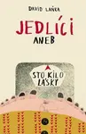 Jedlíci aneb Sto kilo lásky - David Laňka