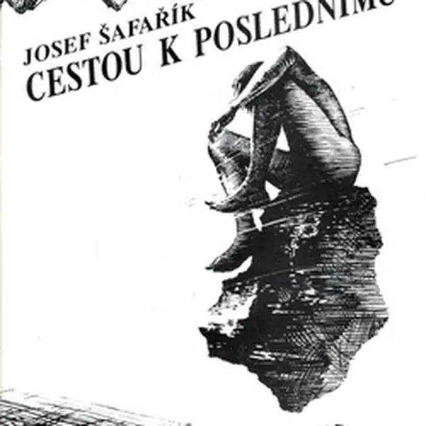 Cestou k poslednímu - Josef Šafařík