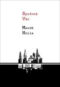 Správná věc - Marek Hnila
