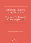 Soukromé modlitby Jana z Jenštejna / The Private Prayers of John of Jenstein - Richard Psík, Anna Pumrová, Jan Slíva