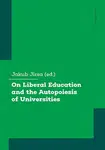 On Liberal Education and the Autopoiesis of Universities - Jakub Jirsa