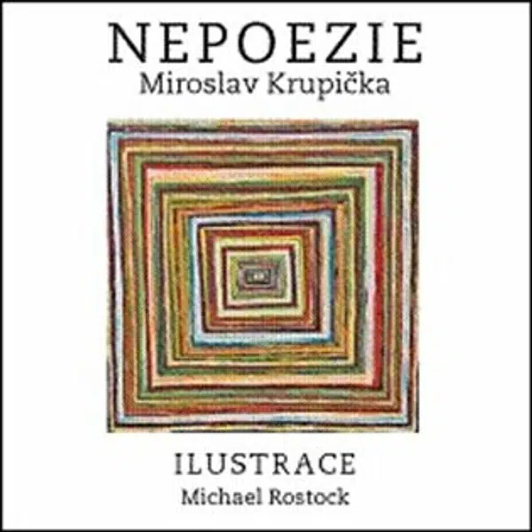 Nepoezie - Miroslav Krupička, Michael Rostock