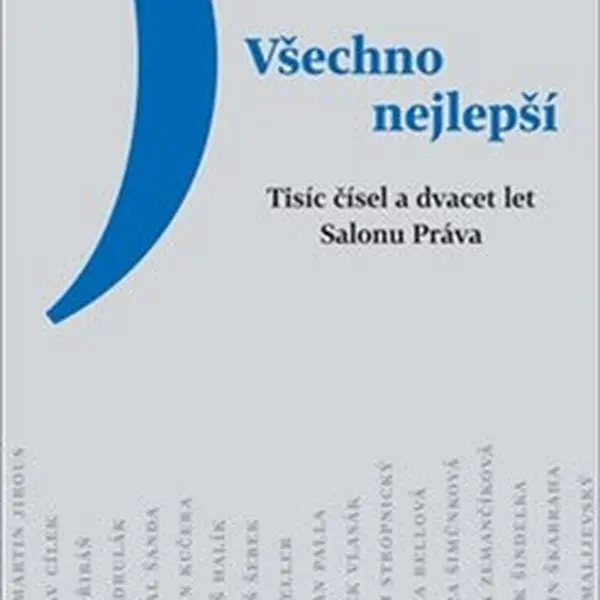 Všechno nejlepší. Tisíc čísel a dvacet let Salonu Práva - Štěpán Kučera, Zbyněk Vlasák
