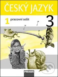 Český jazyk 3/1 pracovní sešit (pro 3. ročník ZŠ) - Jaroslava Kosová, Gabriela Babušová, Arlen Řeháčková - kniha z kategorie 1. stupeň