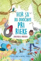 Hor sa do divočiny! Pri rieke (Sprievodca prírodou) - kniha z kategorie Naučné knihy