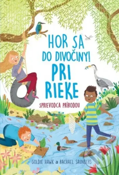 Hor sa do divočiny! Pri rieke (Sprievodca prírodou) - kniha z kategorie Naučné knihy