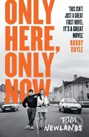 Only Here, Only Now (Longlisted for the Gordon Burn Prize 2025) - kniha z kategorie Společenská beletrie