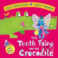The Tooth Fairy and the Crocodile (a magical adventure - the perfect gift for any child with a wobbly tooth!) - kniha z kategorie Beletrie pro děti