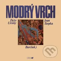 Dežo Ursiny & Ivan Strpka: Modrý vrch - Dežo Ursiny & Ivan Strpka