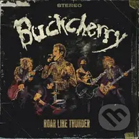 Buckcherry: Roar Like Thunder - Buckcherry