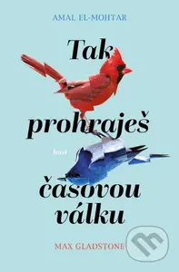 Tak prohraješ časovou válku - Amal El-Mohtar, Max Gladstone - kniha z kategorie Sci-fi a fantasy