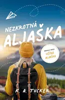Nezkrotná Aljaška - K. A. Tucker - kniha z kategorie Romantická