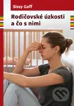 Rodičovské úzkosti a čo s nimi - Sissy Goffová - kniha z kategorie Psychologie