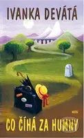 Co číhá za humny - Ivanka Devátá, Iva Hüttnerová (ilustrátor) - kniha z kategorie Společenská beletrie