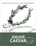 Oxford School Shakespeare: Oxford School Shakespeare: Julius Caesar - kniha z kategorie Pro děti