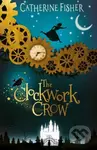 The Clockwork Crow - Catherine Fisher - kniha z kategorie Pro děti