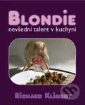 Blondie / nevšední talent v kuchyni - Richard Kliment - kniha z kategorie Beletrie