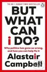 But What Can I Do (Why Politics Has Gone So Wrong, and How You Can Help Fix It) - kniha z kategorie Politologie a politika
