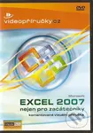 Excel 2007 nejen pro začátečníky (DVD) (Komentovaná vizuální příručka)