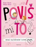 Povíš mi to? - Ester Stará, Milan Starý (ilustrátor) - kniha z kategorie Naučné knihy