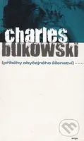 Příběhy obyčejného šílenství - Charles Bukowski - kniha z kategorie Beletrie