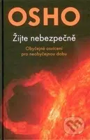 Žijte nebezpečně (Obyčejné osvícení pro neobyčejnou dobu) - kniha z kategorie Seberozvoj