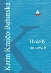Hvězdy na cestě - Karin Krajčo Babinská