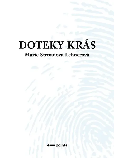 Doteky krás - Marie Strnadová Lehnerová