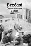Bezčasí. Československo v letech 1972-1977 - Jiří Petráš, Libor Svoboda