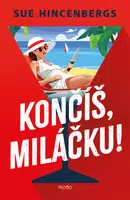 Končíš, miláčku! - Hincenbergs Sue - e-kniha
