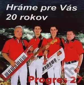 Progres: Hráme pre vás 20 rokov