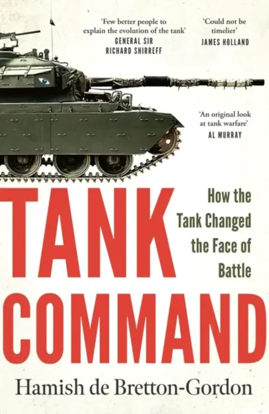 Tank Command - Hamish de Bretton-Gordon
