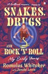 Snakes, Drugs and Rock 'N' Roll - Janaki Lenin, Romulus Earl Whitaker
