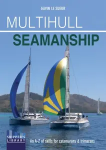 Multihull Seamanship - Gavin Le Sueur