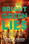 Bright Green Lies - Lierre Keith, Derrick Jensen, Max Wilbert