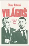 Világoš - Vzestup a pád Viktora Orbána - Oliver Adámek