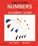 One & Other Numbers: with Alexander Calder - Phaidon Editors