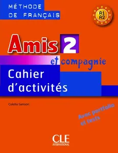 Amis et compagnie 2 cahier d'activités - Colette Samson