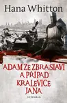Adam ze Zbraslavi a případ kralevice Jana (poškozené) - Hana Whitton