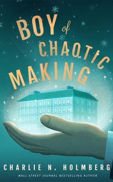 Boy of Chaotic Making - Charlie N. Holmbergová