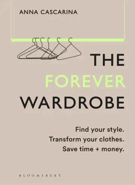 The Forever Wardrobe - Anna Cascarina