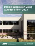 Design Integration Using Autodesk Revit 2023 - Daniel John Stine